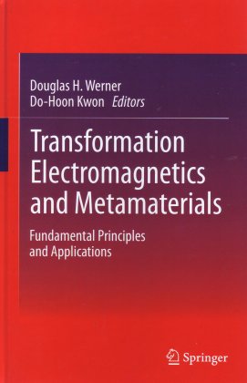 Transformation Electromagnetics and Metamaterials: Fundamental Principles and Applications